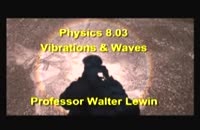 007111 - فیزیک: 3.موج و ارتعاش (Walter Lewin)