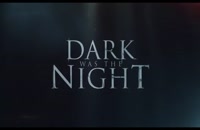 دانلود زیرنویس فارسی فیلم Dark Was The Night 2018