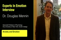 Experts in Emotion 17.1 -- Douglas Mennin on Anxiety and Emotion