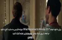 فیلم What Happened to Monday 2017 دوبله فارسی