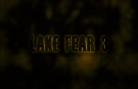 تریلر فیلم Lake Fear 3 2018