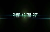 دانلود فیلم Fighting The Sky 2019 دوبله فارسی و بدون سانسور