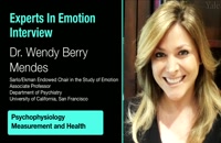 Experts in Emotion 7.2 -- Wendy Berry Mendes on Psychophysiology Measurement and Health