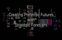 062026 - Creating Preferred Futures with Strategic Foresight