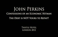 John Perkins: Confessions of an Economic Hitman (The Debt is NOT Yours to Repay) 2012
