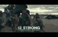 تریلر فیلم 12 نیرومند – Twelve Strong 2018 + دانلود