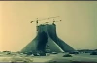 فیلمی از مراحل ساخت برج آزادی تهران